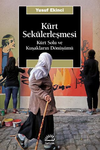 Kürt Sekülerleşmesi - Kürt Solu ve Kuşakların Dönüşümü Yusuf Ekinci