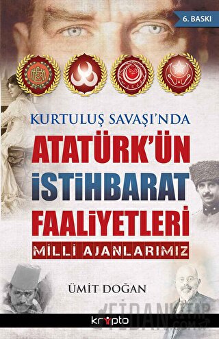 Kurtuluş Savaşı'nda Atatürk'ün İstihbarat Faaliyetleri Ümit Doğan