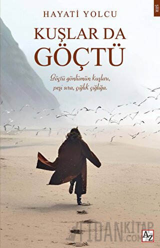 Kuşlar da Göçtü Hayati Yolcu