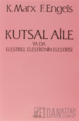 Kutsal Aile ya da Eleştirel Eleştirinin Eleştirisi Karl Marx