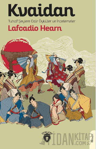 Kvaidan Tuhaf Şeylere Dair Öyküler ve İncelemeler Lafcadio Hearn