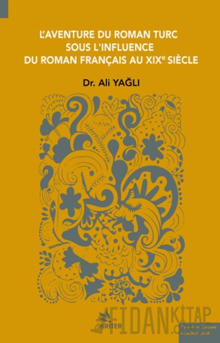 L’aventure Du Roman Turc Sous L’ınfluence Du Roman Françaıs Au Xıxe Sı