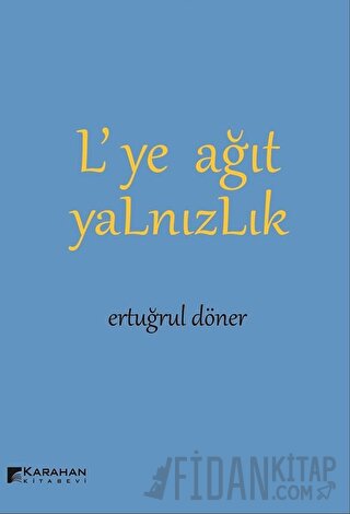 L’ye Ağıt Yalnızlık Ertuğrul Döner