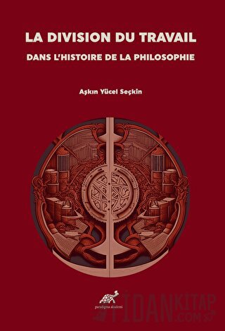 La Division Du Travail Dans L’histoire De La Philosophie Aşkın Yücel S