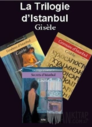 La Trilogie d'İstanbul Gisele