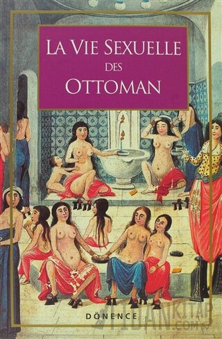 La Vie Sexuelle Des Ottomans Sema Nilgün Erdoğan
