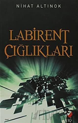 Labirent Çığlıkları Nihat Altınok