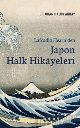 Lafcadio Hearn'den Japon Halk Hikayeleri Okan Haluk Akbay