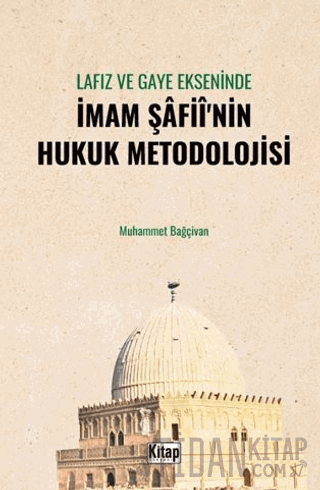 Lafız ve Gaye Ekseninde İmam Şafiî'nin Hukuk Metodolojisi Muhammet Bağ