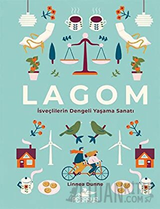 Lagom: İsveçlilerin Dengeli Yaşama Sanatı (Ciltli) Linnea Dunne