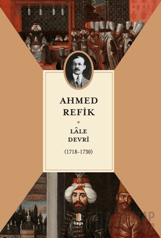 Lale Devri (1718-1730) Ahmed Refik