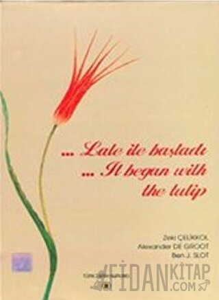 Lale ile Başladı - It Began with Tulip (Ciltli) Alexander De Groot