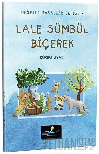 Lale Sümbül Biçerek - Değerli Masallar Serisi 10 Şükrü Uyar