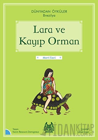 Lara ve Kayıp Orman - Dünyadan Öyküler Brezilya Karim Ressouni-Demigne