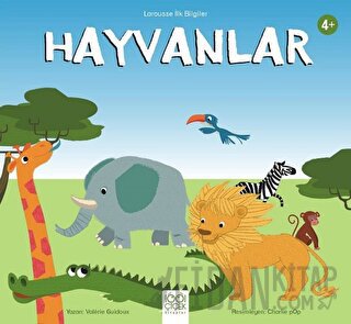 Larousse İlk Bilgiler - Hayvanlar Valerie Guidoux