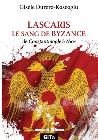 Lascaris Le Sang De Byzance Gisele Durero-Köseoglu