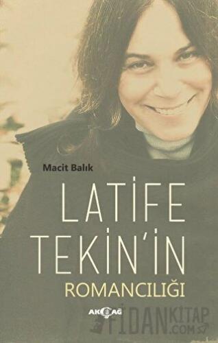 Latife Tekin'in Romancılığı Macit Balık