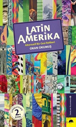 Latin Amerika - Alternatif Bir Gezi Rehberi Okan Okumuş