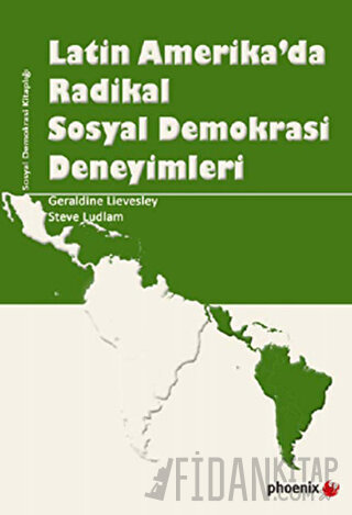 Latin Amerika’da Radikal Sosyal Demokrasi Deneyimleri Geraldine Lieves