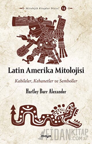 Latin Amerika Mitolojisi Hartley Burr Alexander