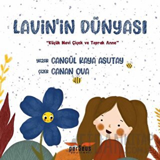 Lavin'in Dünyası - Küçük Mavi Çiçek ve Toprak Anne Cangül Kaya Asutay