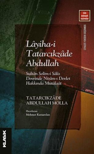 Layiha-i Tatarcıkzade Abdullah - Sultan Selim-i Salis Devrinde Nizam-ı