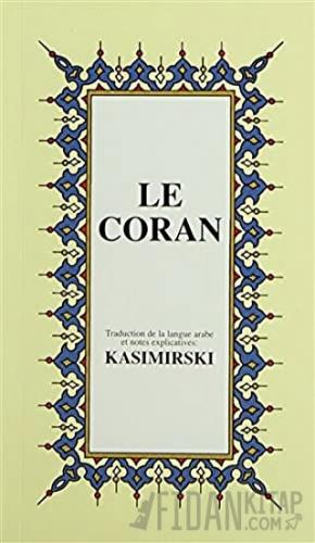 Le Coran (Fransızca Kuran-ı Kerim ve Tercümesi, Karton Kapak, İpek Şam