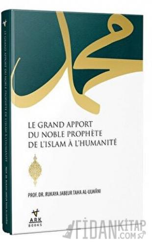 Le Grand Apport Du Noble Prophete De L'İslam A L'Humanite Ruqaia Taha 