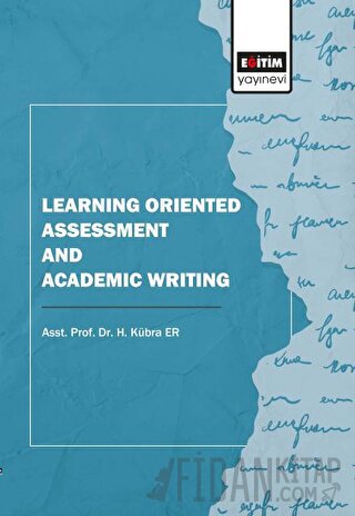 Learning Oriented Assessment and Academic Writing H. Kübra Er