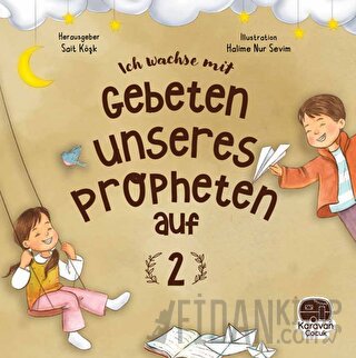 Leh Wachse Mit Gebeten Unseres Propheten auf 2 Sait Köşk