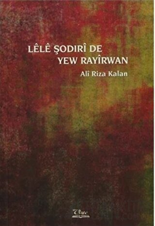 Lele Şodirı de Yew Rayırwan Ali Rıza Kalan