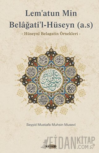 Lem’atun Min Belağati’l- Hüseyn (a.s) (Ciltli) Seyyid Mustafa Muhsin M