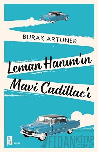 Leman Hanım’ın Mavi Cadillac’ı Burak Artuner