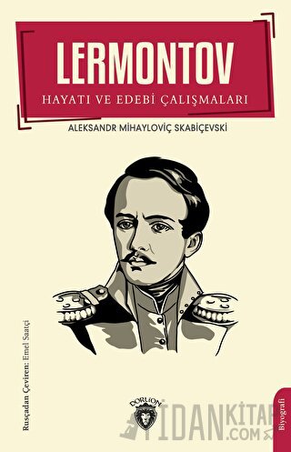 Lermontov Hayatı ve Edebi Çalışmaları Aleksandr Mihayloviç Skabiçevski