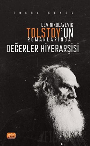 Lev Nikolayeviç Tolstoy’un Romanlarında Değerler Hiyerarşisi Tuğba Gün