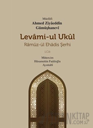 Levami-Ul Ukül Ramüz-ül Ehadis Şerhi 1.Cilt (Ciltli) Ahmed Ziyaeddin G