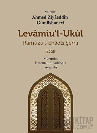 Levamiu'l Ukül Ramuzu’l- Ehadis Şerhi 3.Cilt (Ciltli) Ahmed Ziyaeddin 