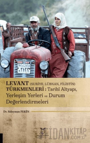 Levant (Suriye, Lübnan, Filistin) Türkmenleri : Tarihi Altyapı, Yerleş