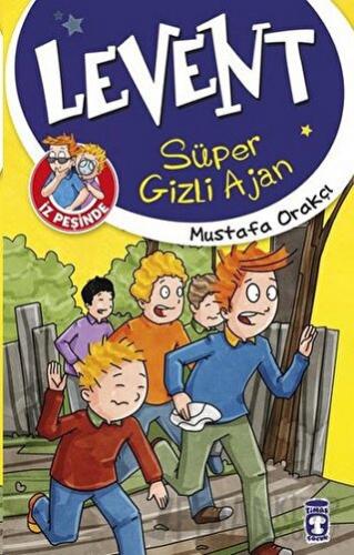 Levent İz Peşinde - Süper Gizli Ajan Mustafa Orakçı