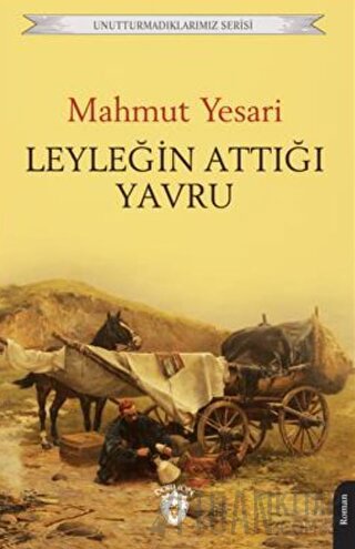 Leyleğin Attığı Yavru Unutturmadıklarımız Serisi Mahmut Yesari