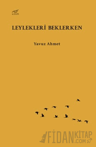 Leylekleri Beklerken Yavuz Ahmet