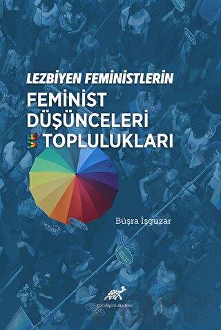 Lezbiyen Feministlerin Feminist Düşünceleri ve Toplulukları Büşra İşgu