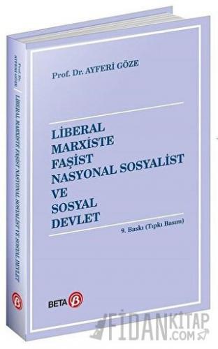 Liberal Marxiste Faşist Nasyonal Sosyalist ve Sosyal Devlet Ayferi Göz