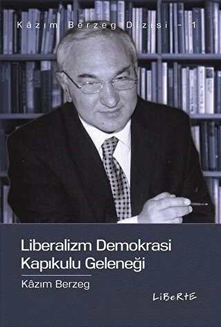 Liberalizm Demokrasi Kapıkulu Geleneği Kazım Berzeg