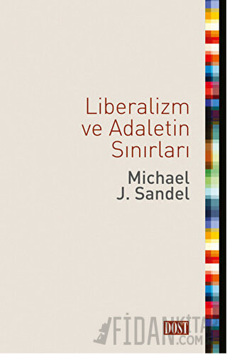 Liberalizm ve Adaletin Sınırları Michael J. Sandel