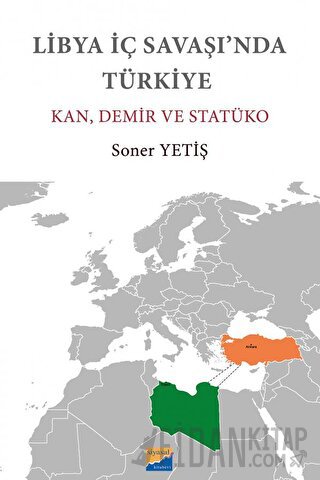 Libya İç Savaşı'nda Türkiye Soner Yetiş