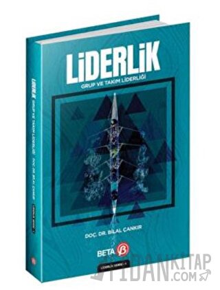 Liderlik: Grup ve Takım Liderliği Bilal Çankır