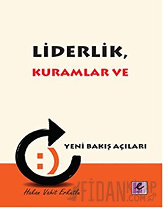 Liderlik, Kuramlar ve Yeni Bakış Açıları Hakan Vahit Erkutlu