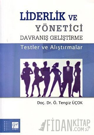 Liderlik ve Yönetici Davranış Geliştirme Tengiz Üçok