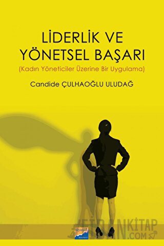 Liderlik ve Yönetsel Başarı Candide Çulhaoğlu Uludağ